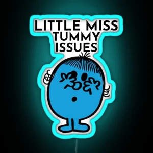 Little Miss Tummy Issues RGB Neon Sign