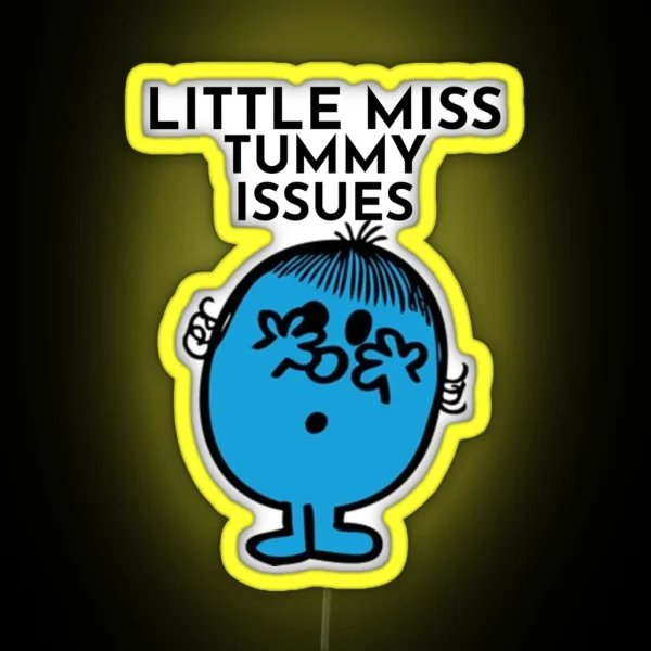 Little Miss Tummy Issues RGB Neon Sign