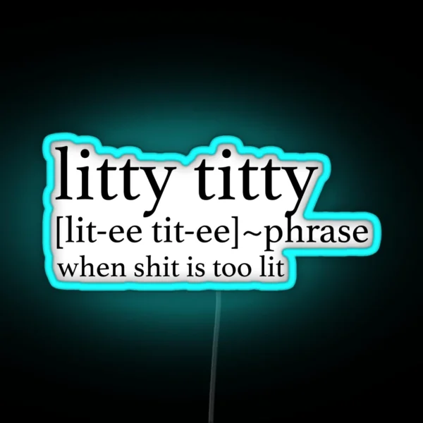 Litty Titty Definition RGB Neon Sign