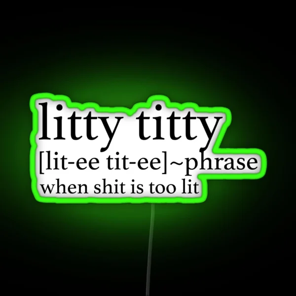 Litty Titty Definition RGB Neon Sign