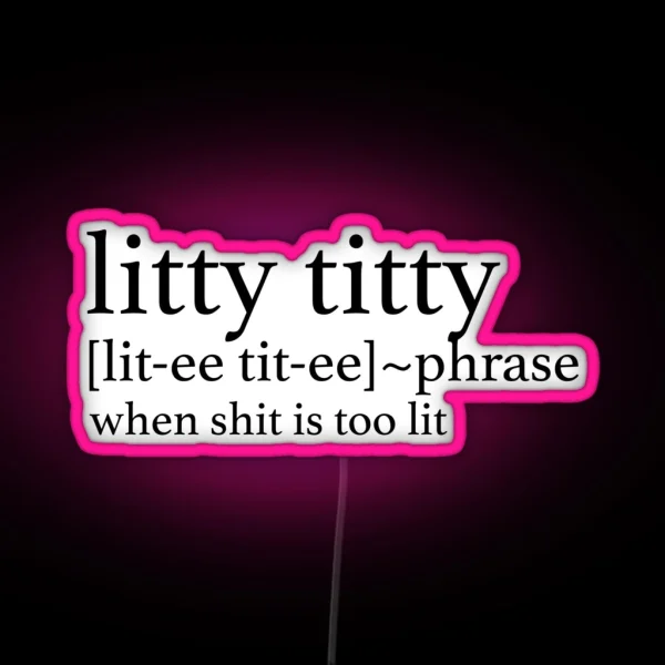 Litty Titty Definition RGB Neon Sign