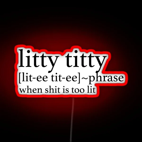 Litty Titty Definition RGB Neon Sign