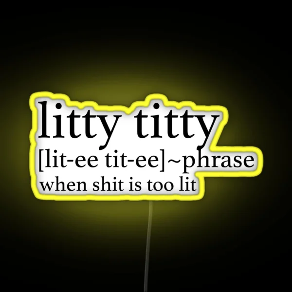 Litty Titty Definition RGB Neon Sign