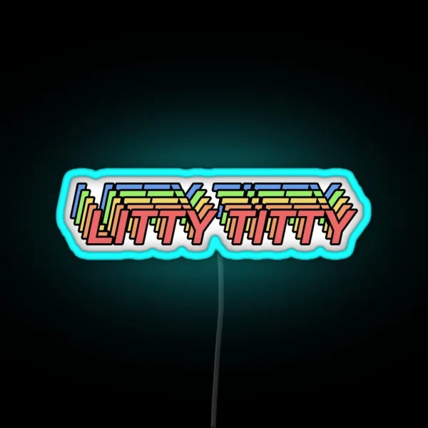Litty Titty RGB Neon Sign