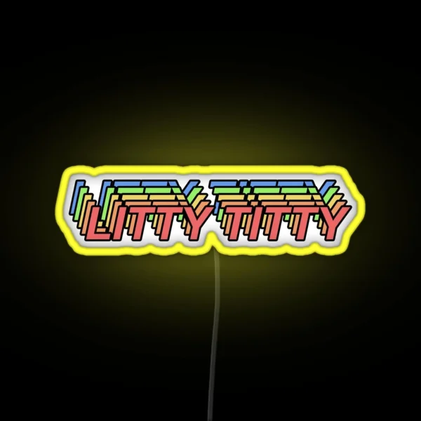 Litty Titty RGB Neon Sign