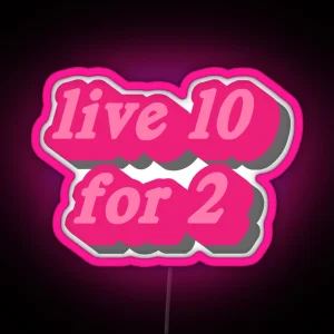 Live 10 For 2 RGB Neon Sign