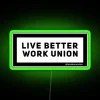 Add Modern Industrial Chic with Live Better Work Union Neon Sign