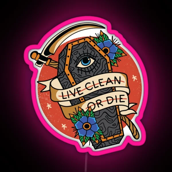 Live Clean Or Die AA NA Recovery RGB Neon Sign