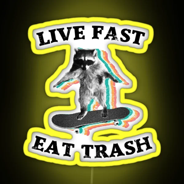 Live Fast Eat Trash Radical Raccoon RGB Neon Sign