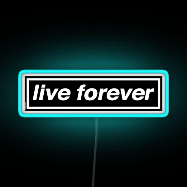 Live Forever THE ORIGINAL And BEST OASIS Band RGB Neon Sign
