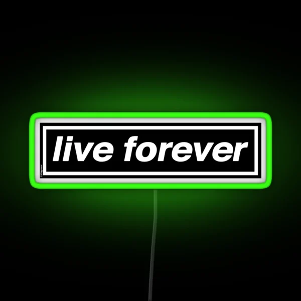 Live Forever THE ORIGINAL And BEST OASIS Band RGB Neon Sign