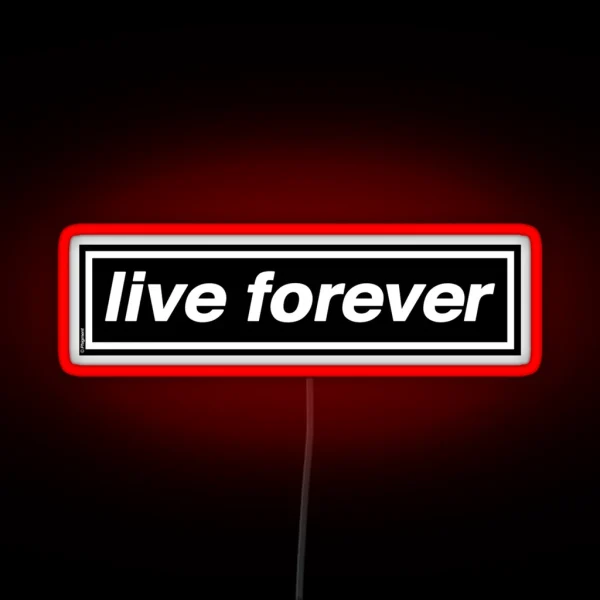 Live Forever THE ORIGINAL And BEST OASIS Band RGB Neon Sign