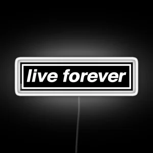 Live Forever THE ORIGINAL And BEST OASIS Band Tribute MADE IN THE 90s RGB Neon Sign