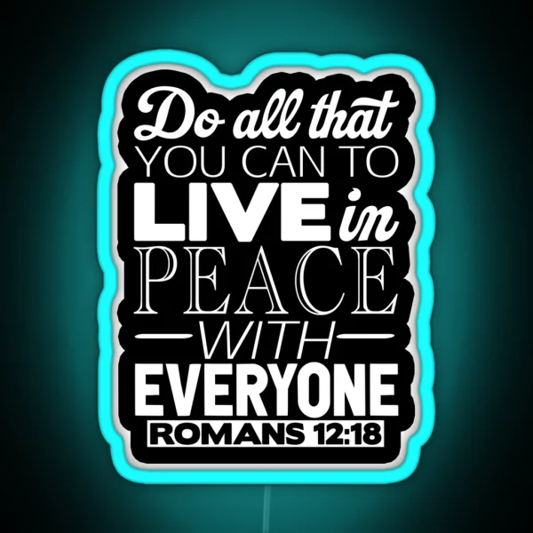 Live In Peace With Everyone Romans 12 18 RGB Neon Sign