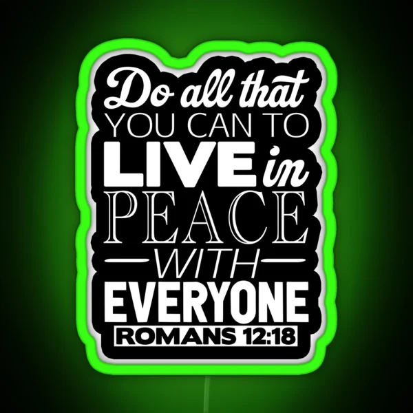 Live In Peace With Everyone Romans 12 18 RGB Neon Sign