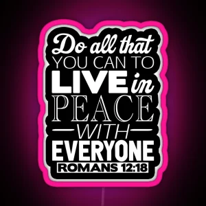 Live In Peace With Everyone Romans 12 18 RGB Neon Sign