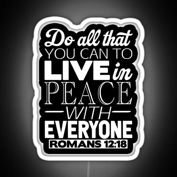 Live In Peace With Everyone Romans 12 18 RGB Neon Sign