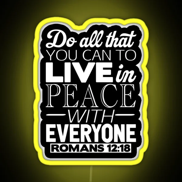 Live In Peace With Everyone Romans 12 18 RGB Neon Sign