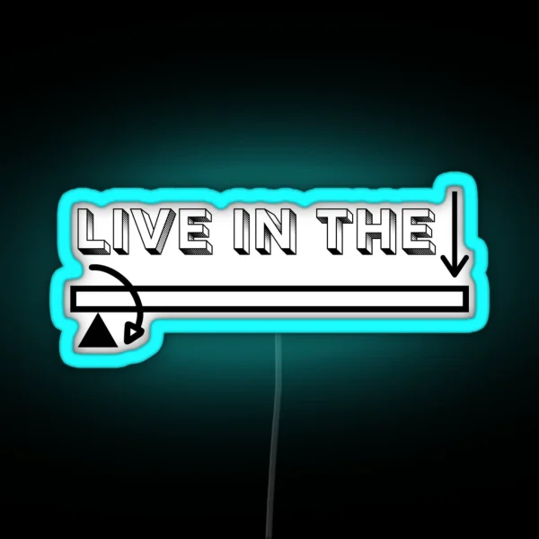 Live In The Moment Black Bold Transparent Background RGB Neon Sign