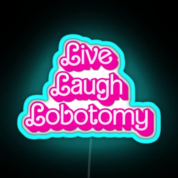 Live Laugh Lobotomy RGB Neon Sign