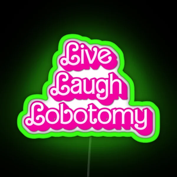 Live Laugh Lobotomy RGB Neon Sign