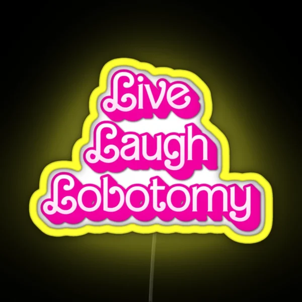 Live Laugh Lobotomy RGB Neon Sign