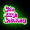 Add neon personality with Live Laugh Lobotomy RGB LED lighting