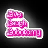Add bold pop of color to your space with Live Laugh Lobotomy RGB neon sign.