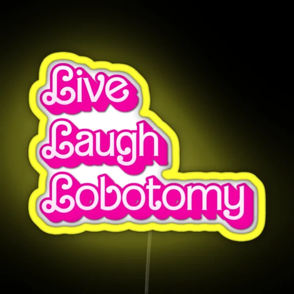 Live Laugh Lobotomy RGB Neon Sign