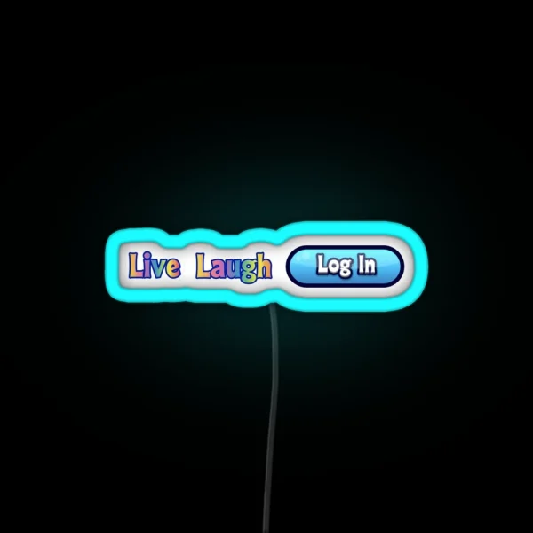 Live Laugh Log In Horizontal RGB Neon Sign