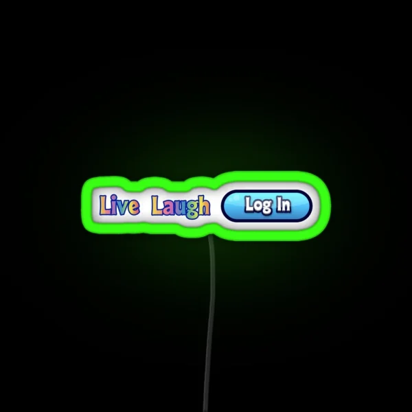 Live Laugh Log In Horizontal RGB Neon Sign