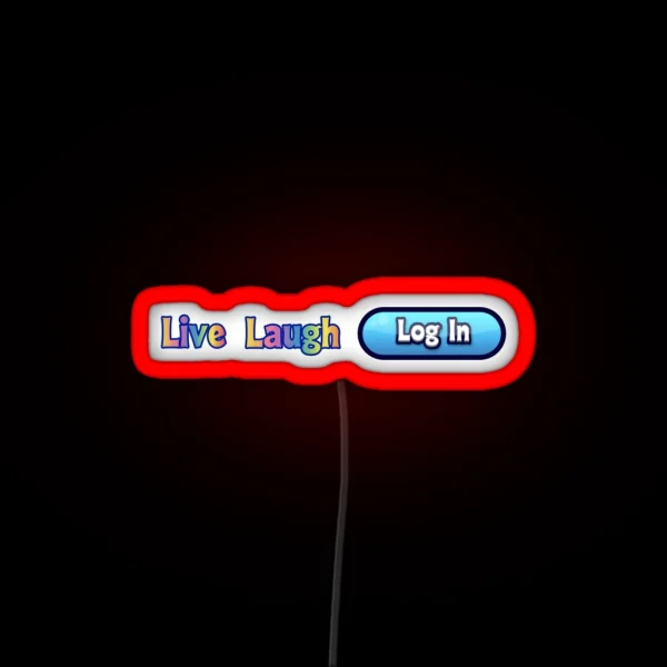Live Laugh Log In Horizontal RGB Neon Sign