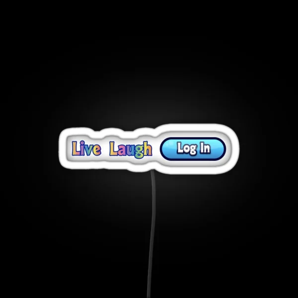 Live Laugh Log In Horizontal RGB Neon Sign