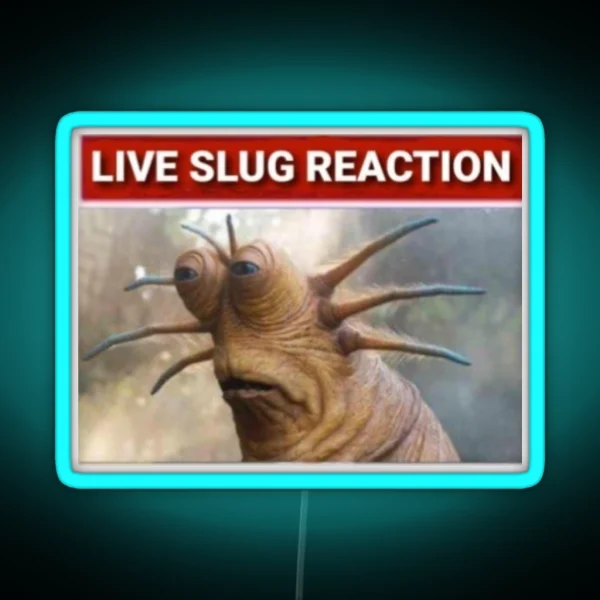 Live Slug Reaction Meme RGB Neon Sign
