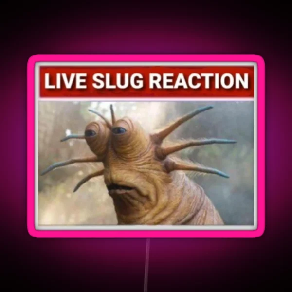 Live Slug Reaction Meme RGB Neon Sign