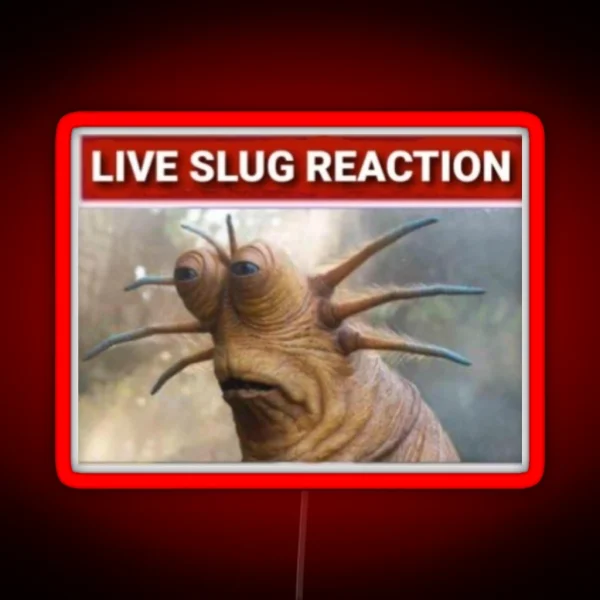 Live Slug Reaction Meme RGB Neon Sign