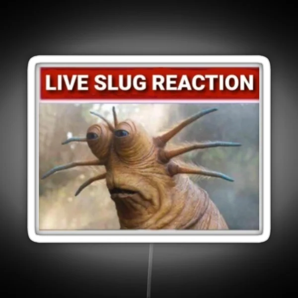 Live Slug Reaction Meme RGB Neon Sign