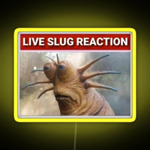 Live Slug Reaction Meme RGB Neon Sign