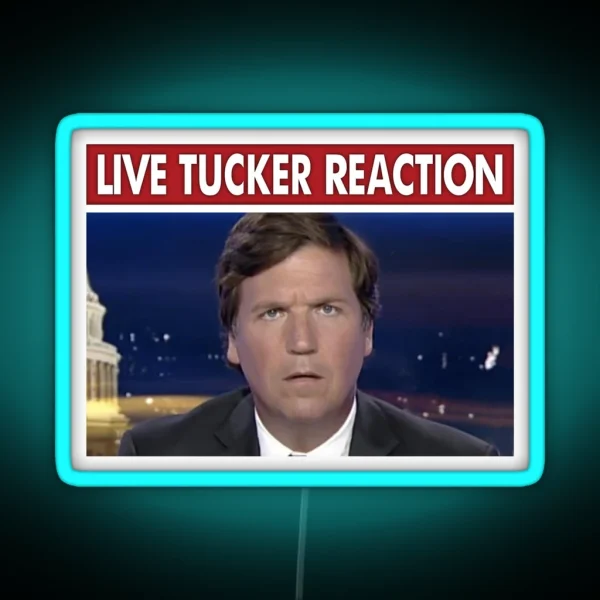 Live Tucker Reaction RGB Neon Sign