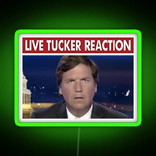 Live Tucker Reaction RGB Neon Sign