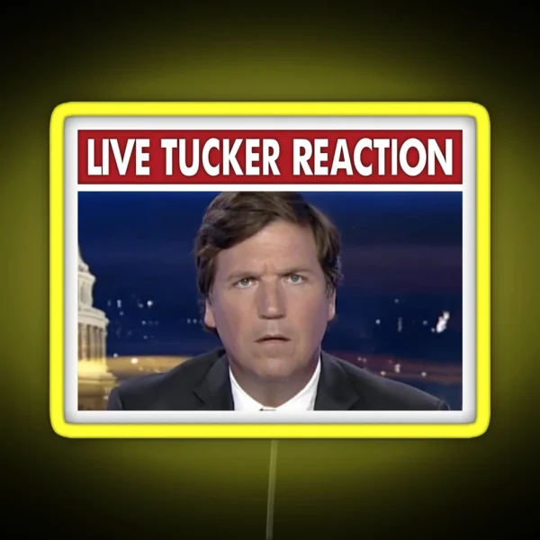 Live Tucker Reaction RGB Neon Sign