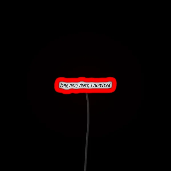 Long Story Short I Survived Evermore RGB Neon Sign