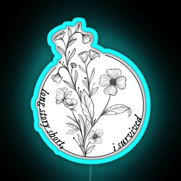 Long Story Short I Survived Flower Circle RGB Neon Sign
