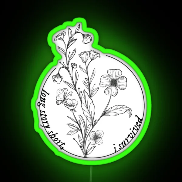 Long Story Short I Survived Flower Circle RGB Neon Sign