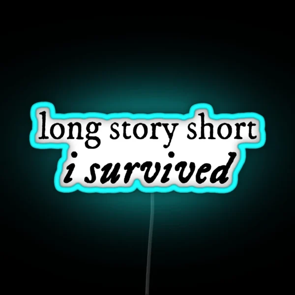 Long Story Short I Survived RGB Neon Sign