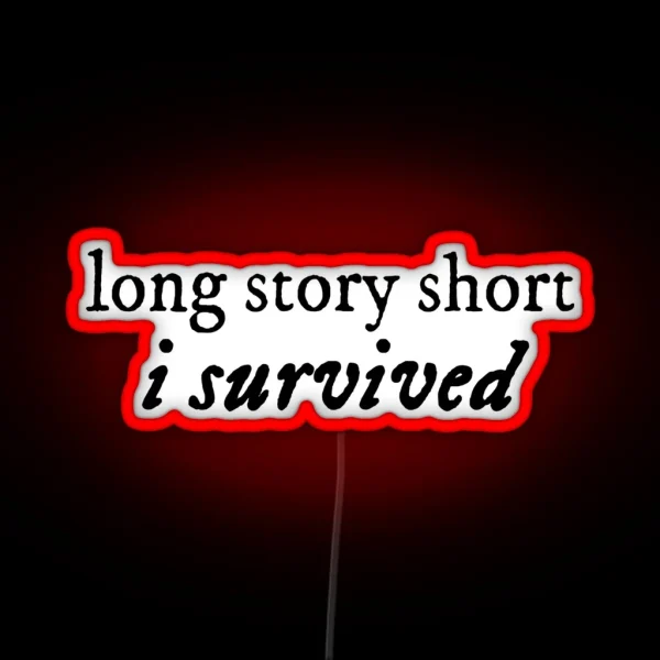 Long Story Short I Survived RGB Neon Sign