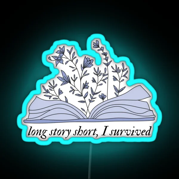 Long Story Short I Survived RGB Neon Sign
