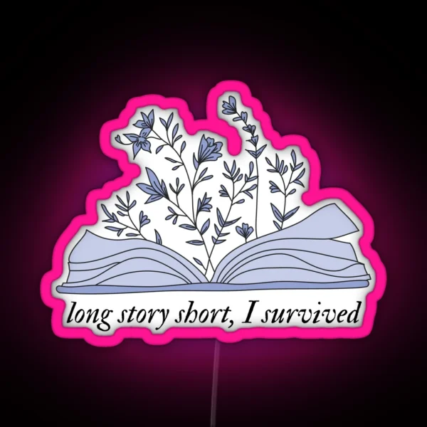 Long Story Short I Survived RGB Neon Sign