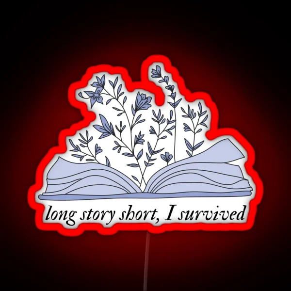 Long Story Short I Survived RGB Neon Sign