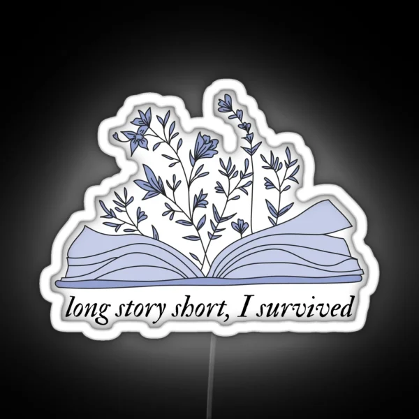 Long Story Short I Survived RGB Neon Sign